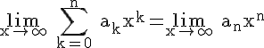 4$\rm\lim_{x\to \infty} \sum_{k=0}^{n} a_{k}x^{k}=\lim_{x\to \infty} a_{n}x^{n}